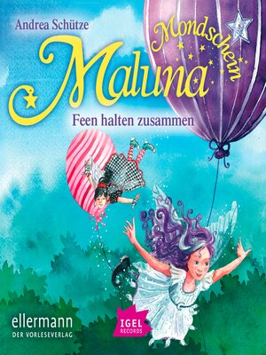 cover image of Maluna Mondschein. Feen halten zusammen